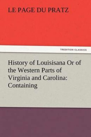 Cover of History of Louisisana or of the Western Parts of Virginia and Carolina