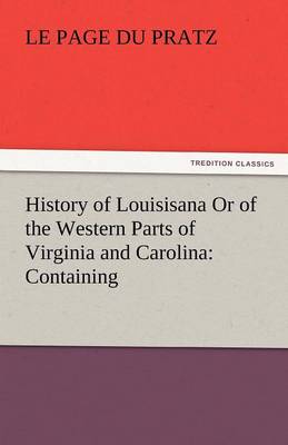 Book cover for History of Louisisana or of the Western Parts of Virginia and Carolina