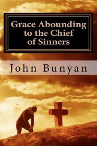 Cover of Grace Abounding to the Chief of Sinners