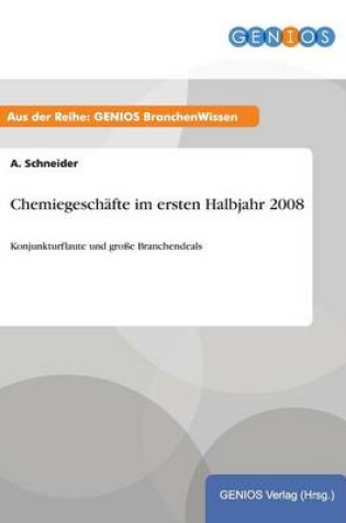 Cover of Chemiegeschäfte im ersten Halbjahr 2008