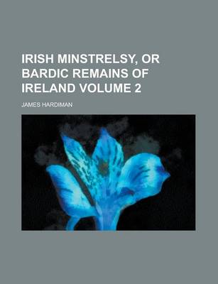 Book cover for Irish Minstrelsy, or Bardic Remains of Ireland Volume 2