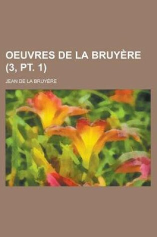 Cover of Oeuvres de La Bruyere (3, PT. 1 )