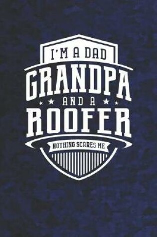 Cover of I'm A Dad Grandpa & A Roofer Nothing Scares Me