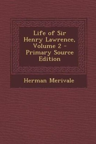 Cover of Life of Sir Henry Lawrence, Volume 2