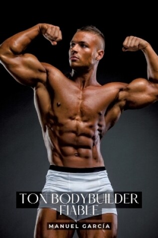 Cover of Ton bodybuilder fiable