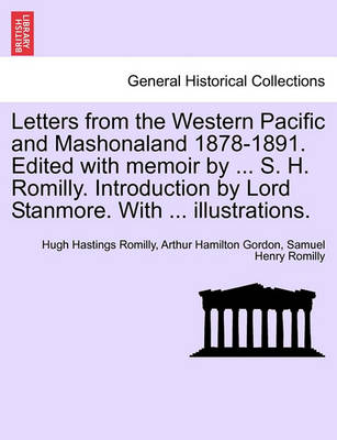 Book cover for Letters from the Western Pacific and Mashonaland 1878-1891. Edited with Memoir by ... S. H. Romilly. Introduction by Lord Stanmore. with ... Illustrations.