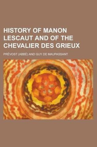 Cover of History of Manon Lescaut and of the Chevalier Des Grieux