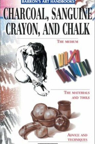 Cover of Charcoal, Sanguine Crayon, and Chalk