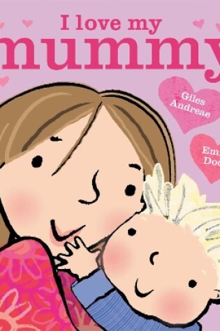 Cover of I Love My Mummy Board Book