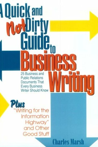 Cover of A Quick and Not Dirty Guide to Business Writing Twenty-Five Business and Public Relations Documents That Every Business Writer Should Know