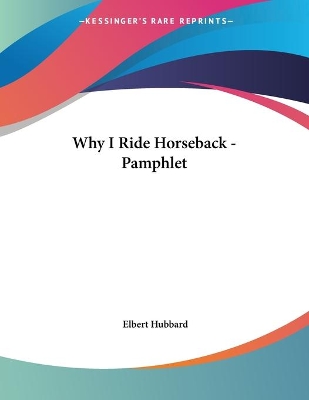 Book cover for Why I Ride Horseback - Pamphlet