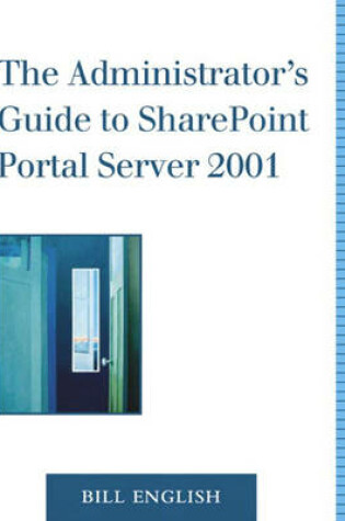 Cover of The Administrator's Guide to SharePoint Portal Server 2001
