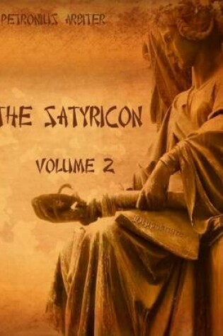 Cover of The Satyricon : Volume 2 (Illustrated)