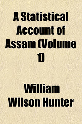 Book cover for A Statistical Account of Assam Volume 1