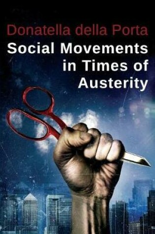 Cover of Social Movements in Times of Austerity: Bringing Capitalism Back Into Protest Analysis