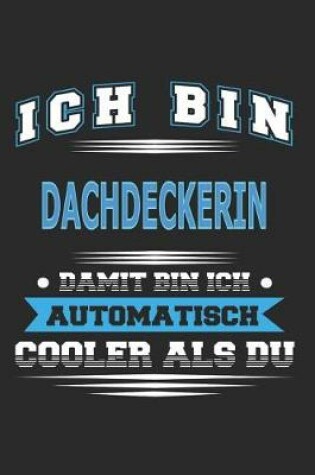 Cover of Ich bin Dachdeckerin Damit bin ich automatisch cooler als du