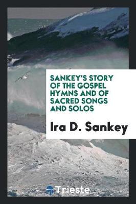 Book cover for Sankey's Story of the Gospel Hymns and of Sacred Songs and Solos