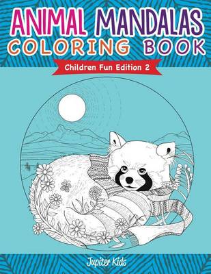 Cover of Animal Mandalas Coloring Book - Children Fun Edition 2