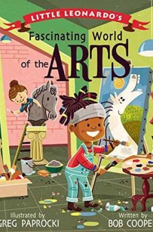 Cover of Little Leonardo's Fascinating World of the Arts