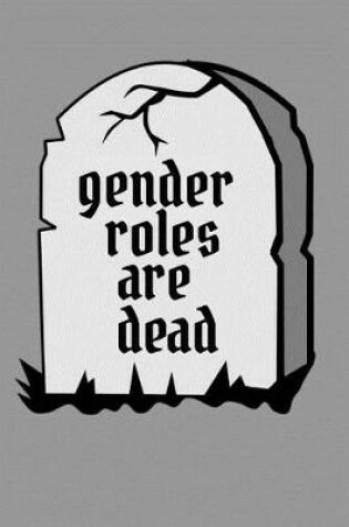 Cover of Gender Roles are Dead