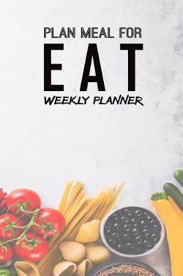 Book cover for plan meal for eat weekly planner