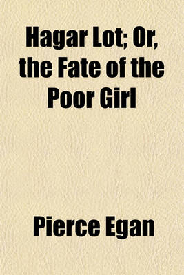Book cover for Hagar Lot; Or, the Fate of the Poor Girl