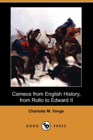 Cover of Cameos from English History, from Rollo to Edward II (Dodo Press)