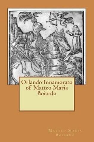 Cover of Orlando Innamorato of Matteo Maria Boiardo