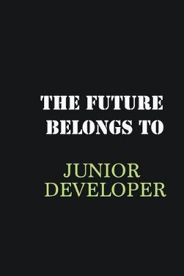 Book cover for The Future belongs to Junior Developer