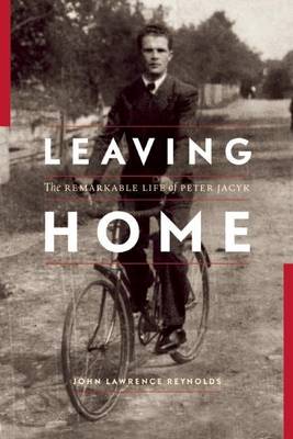 Book cover for Leaving Home: The Remarkable Life of Peter Jacyk