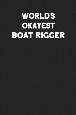 Book cover for World's Okayest Boat Rigger