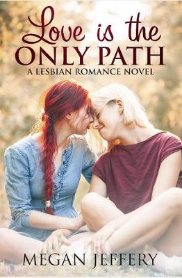 Book cover for Love Is The Only Path