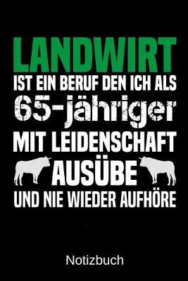 Book cover for Landwirt ist ein Beruf den ich als 65-jahriger mit Leidenschaft ausube und nie wieder aufhoere