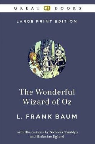 Cover of The Wonderful Wizard of Oz (Large Print Edition) by L. Frank Baum (Illustrated)