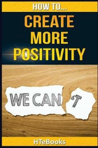 Cover of How To Create More Positivity