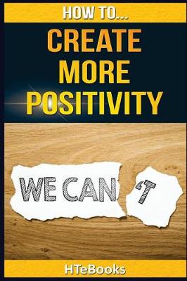 Book cover for How To Create More Positivity