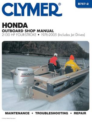 Cover of Honda Outboard Shop Manual: 2-130 HP Four-Stroke, 1976-2005 (includes Jet Drives) (Clymer's Official Shop Manual)