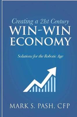 Book cover for Creating a 21st Century Win-Win Economy