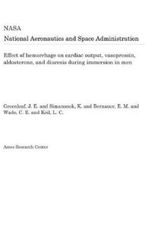 Cover of Effect of Hemorrhage on Cardiac Output, Vasopressin, Aldosterone, and Diuresis During Immersion in Men