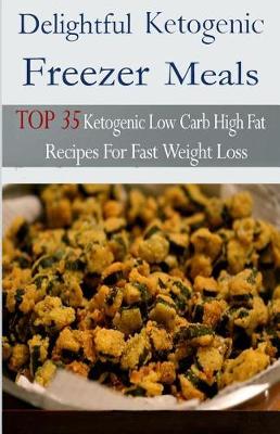 Book cover for Delightful Ketogenic Freezer Meals