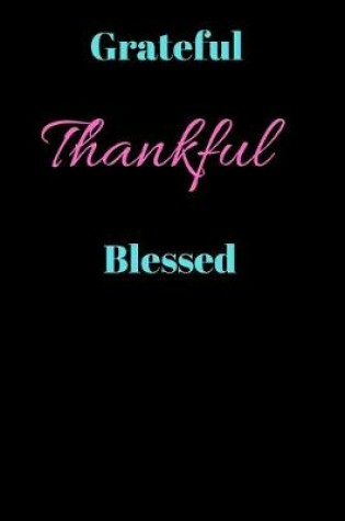 Cover of Grateful Thankful Blessed