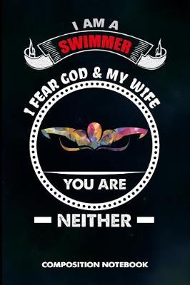 Book cover for I Am a Swimmer I Fear God and My Wife You Are Neither