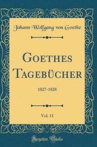 Cover of Goethes Tagebucher, Vol. 11