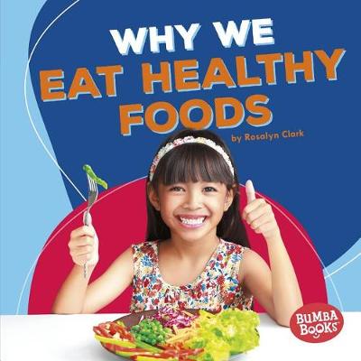 Book cover for Why We Eat Healthy Foods