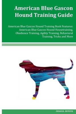 Book cover for American Blue Gascon Hound Training Guide American Blue Gascon Hound Training Book Features
