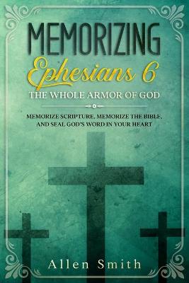 Book cover for Memorizing Ephesians 6 - The Whole Armor of God