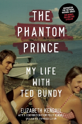 Book cover for The Phantom Prince: My Life with Ted Bundy, Updated and Expanded Edition