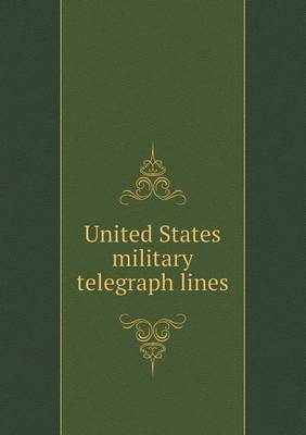 Book cover for United States Military Telegraph Lines