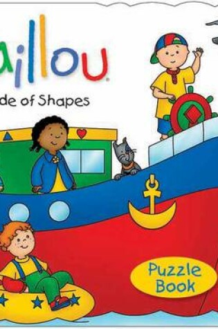 Cover of Caillou: Parade of Shapes