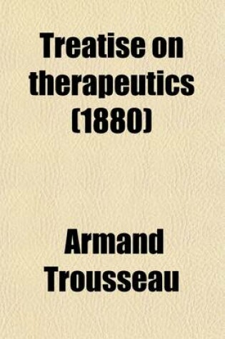 Cover of Treatise on Therapeutics (Volume 3)